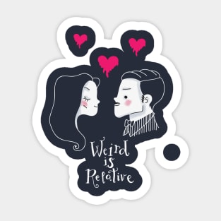 Weird is relative Sticker